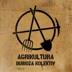 Dubioza Kolektiv - Agrikultura [reizdanje 2024] [vinyl] (LP)
